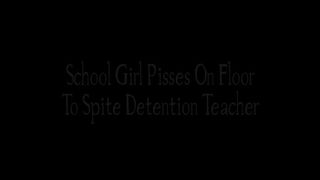 School Girl Pisses on Floor to Spite Detention Teacher
