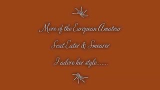 European Scat Lady Smearing