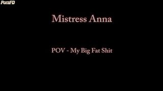 Mistress Anna POV poop