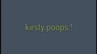 Kirsty pooping